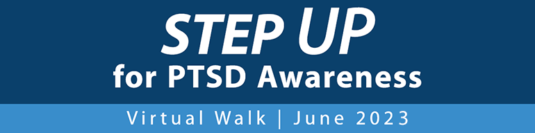 Step UP for PTSD Awareness - Virtual Walk - June 2022
